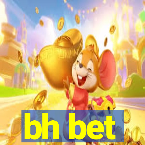 bh bet